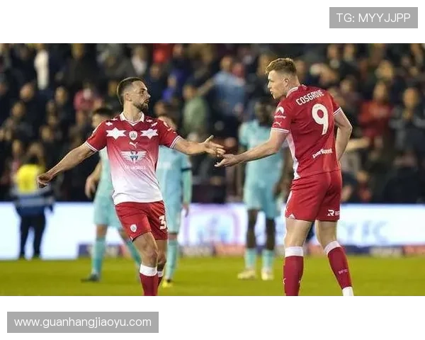 巴恩斯利足球俱乐部宣布新赛季阵容调整并签约新球员加强实力